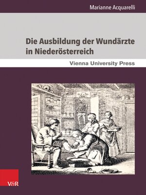cover image of Die Ausbildung der Wundärzte in Niederösterreich